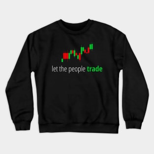 let the people trade Crewneck Sweatshirt